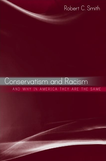 Conservatism and Racism, and Why in America They Are the Same