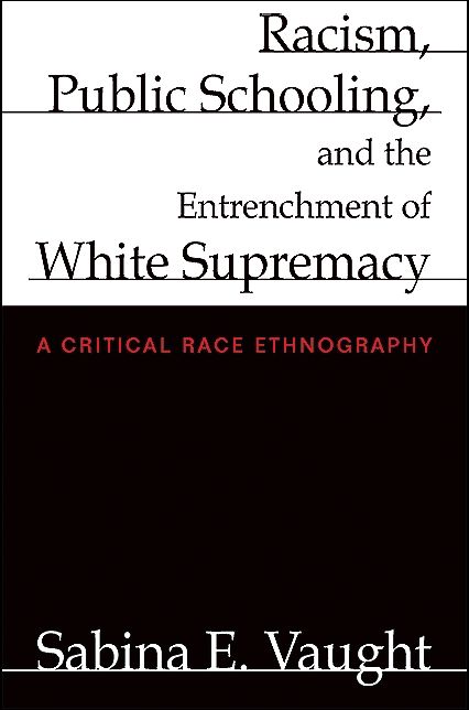 Racism, Public Schooling, and the Entrenchment of White Supremacy