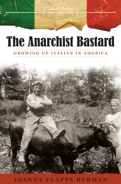 Anarchist Bastard, The: Growing Up Italian in America