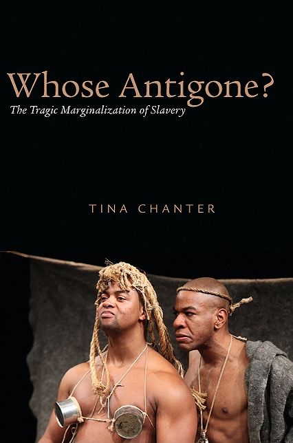 Whose Antigone?: The Tragic Marginalization of Slavery