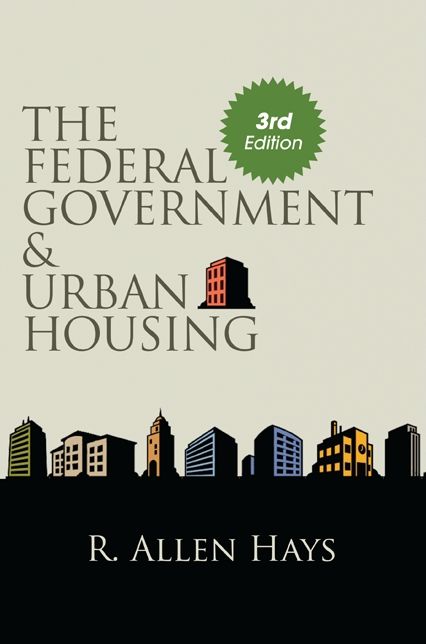 Federal Government and Urban Housing, The, Third Edition