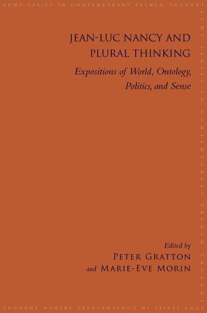 Jean-Luc Nancy and Plural Thinking: Expositions of World, Ontology, Politics, and Sense