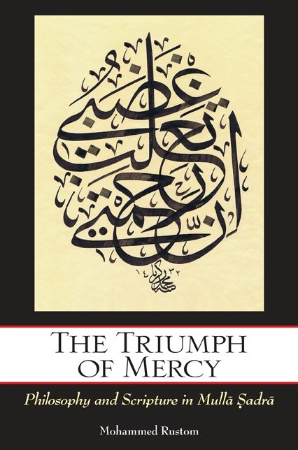 The Triumph of Mercy: Philosophy and Scripture in Mulla ?adra