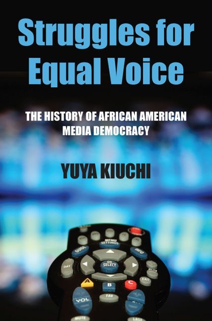 Struggles for Equal Voice: The History of African American Media Democracy