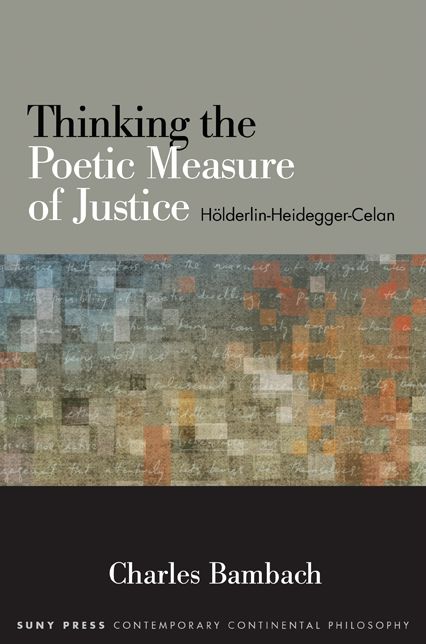 Thinking the Poetic Measure of Justice: Hölderlin-Heidegger-Celan