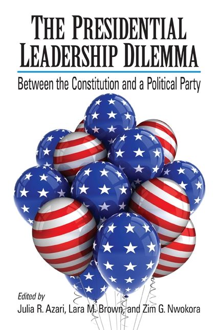 The Presidential Leadership Dilemma: Between the Constitution and a Political Party