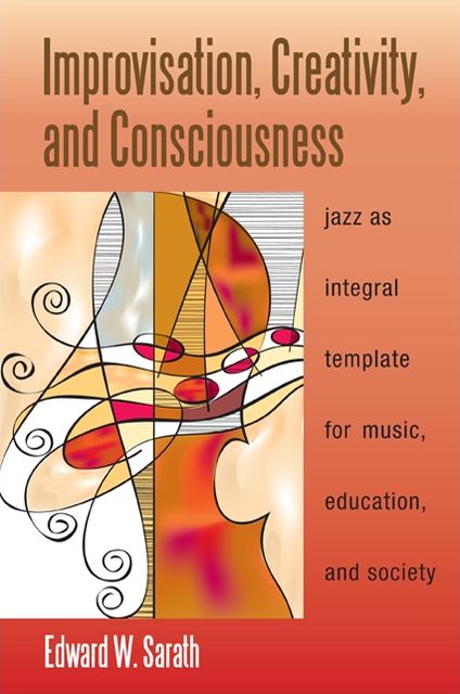 Improvisation, Creativity, and Consciousness