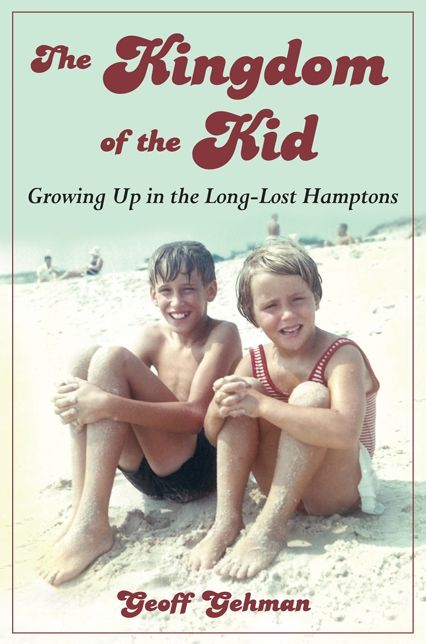 The Kingdom of the Kid: Growing Up in the Long-Lost Hamptons