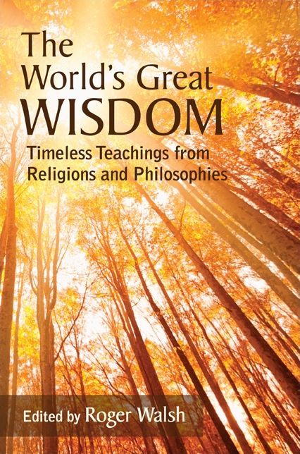 World's Great Wisdom, The: Timeless Teachings from Religions and Philosophies