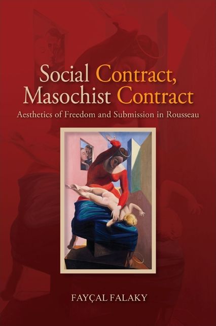 Social Contract, Masochist Contract: Aesthetics of Freedom and Submission in Rousseau