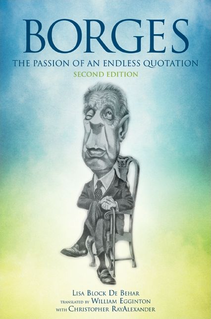 Borges, Second Edition: The Passion of an Endless Quotation