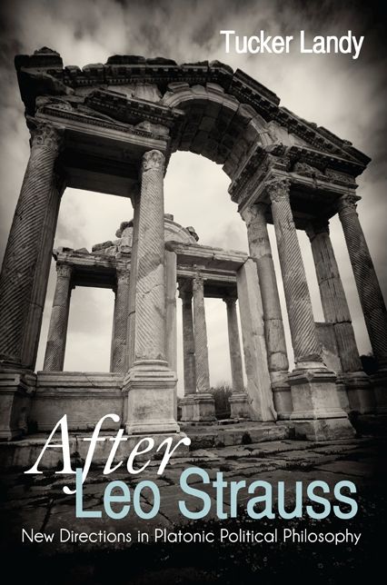 After Leo Strauss: New Directions in Platonic Political Philosophy