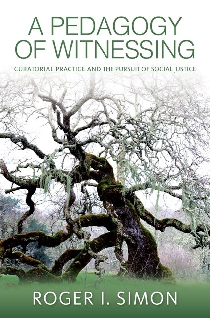 A Pedagogy of Witnessing: Curatorial Practice and the Pursuit of Social Justice