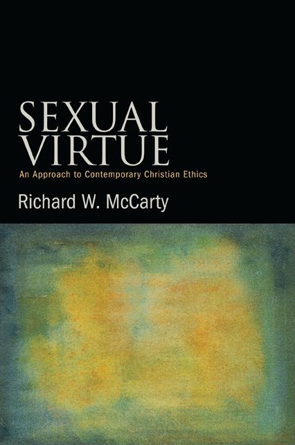 Sexual Virtue: An Approach to Contemporary Christian Ethics