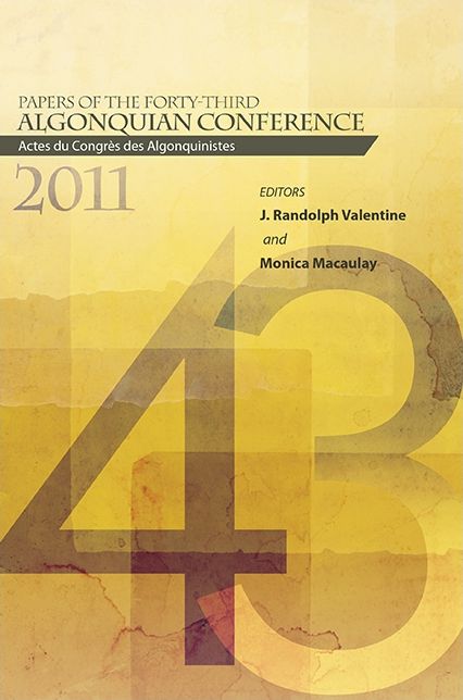 Papers of the Forty-Third Algonquian Conference: Actes Du CongrÃ¯Â¿Â½s Des Algonquinistes