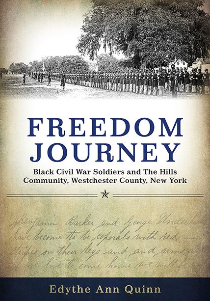 Freedom Journey: Black Civil War Soldiers and The Hills Community, Westchester County, New York