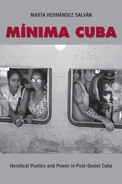 Minima Cuba: Heretical Poetics and Power in Post-Soviet Cuba