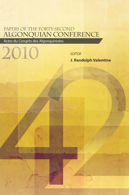Papers of the Forty-Second Algonquian Conference: Actes Du CongrÃ¯Â¿Â½s Des Algonquinistes