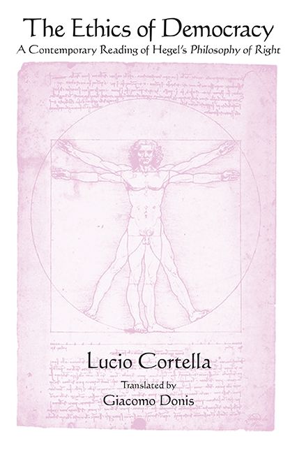 The Ethics of Democracy: A Contemporary Reading of Hegel's Philosophy of Right