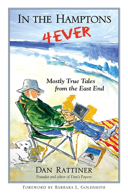 In the Hamptons 4Ever: Mostly True Tales from the East End