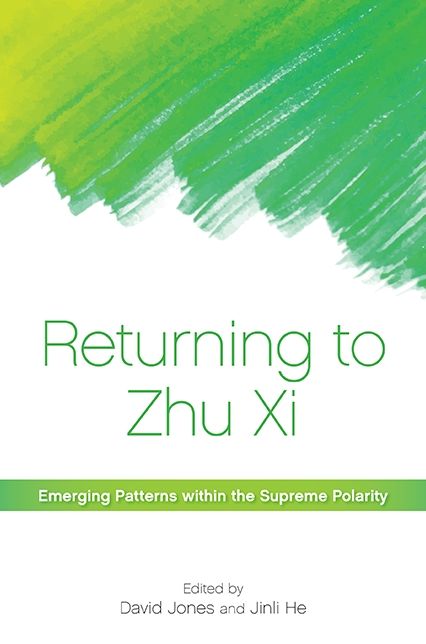 Returning to Zhu Xi: Emerging Patterns within the Supreme Polarity