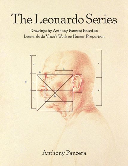The Leonardo Series: Drawings by Anthony Panzera Based on Leonardo Da Vinci's Work on Human Proportion