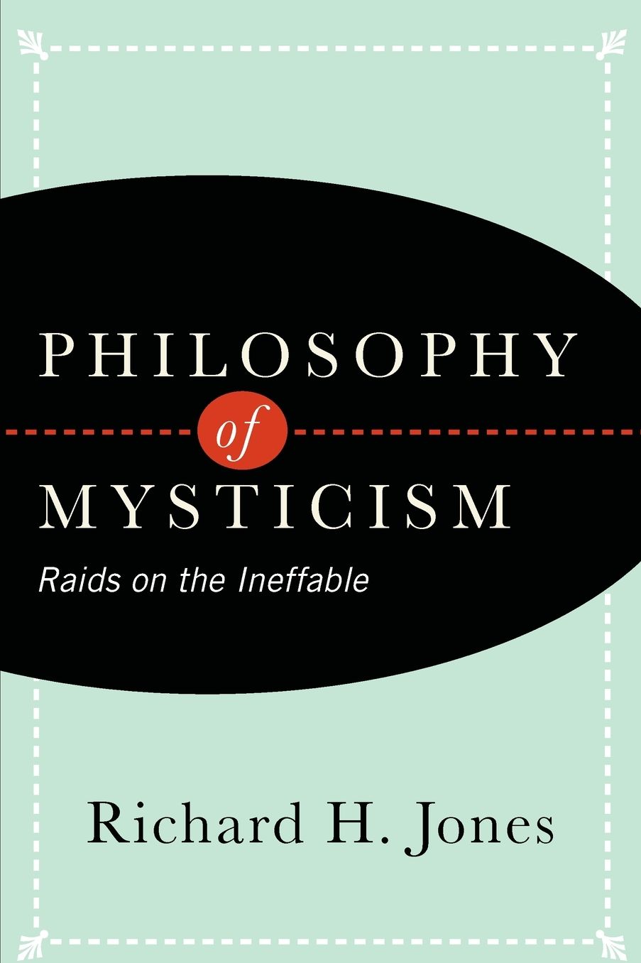 Philosophy of Mysticism: Raids on the Ineffable
