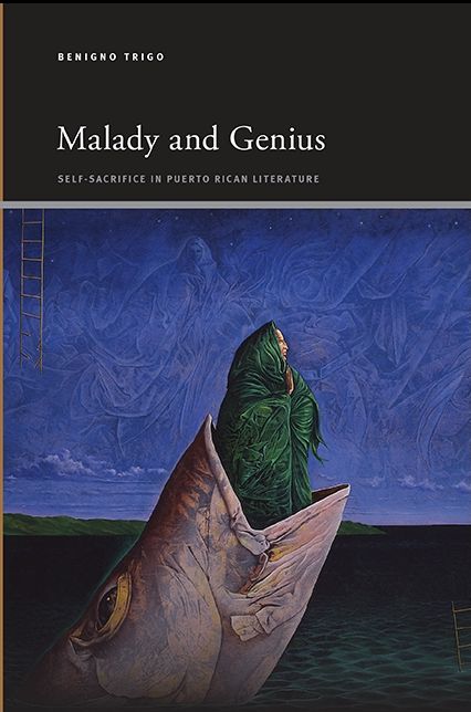 Malady and Genius: Self-Sacrifice in Puerto Rican Literature