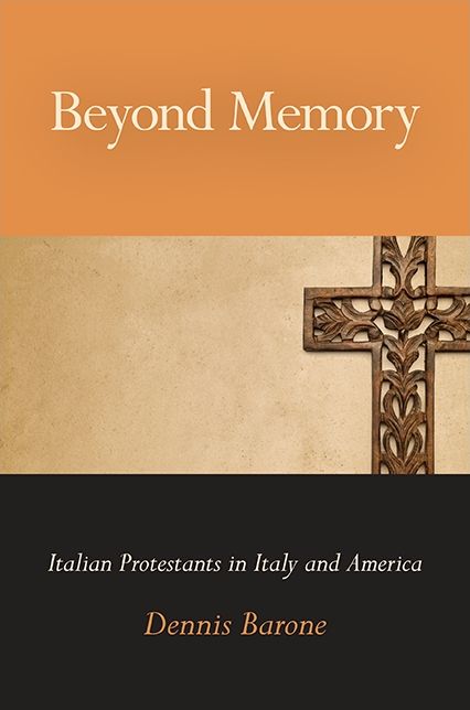 Beyond Memory: Italian Protestants in Italy and America