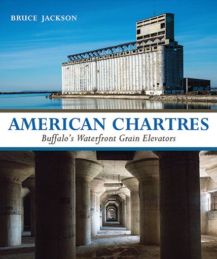 American Chartres: Buffalo's Waterfront Grain Elevators