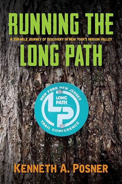 Running the Long Path: A 350-mile Journey of Discovery in New York's Hudson Valley