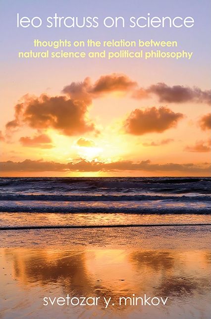 Leo Strauss on Science: Thoughts on the Relation between Natural Science and Political Philosophy