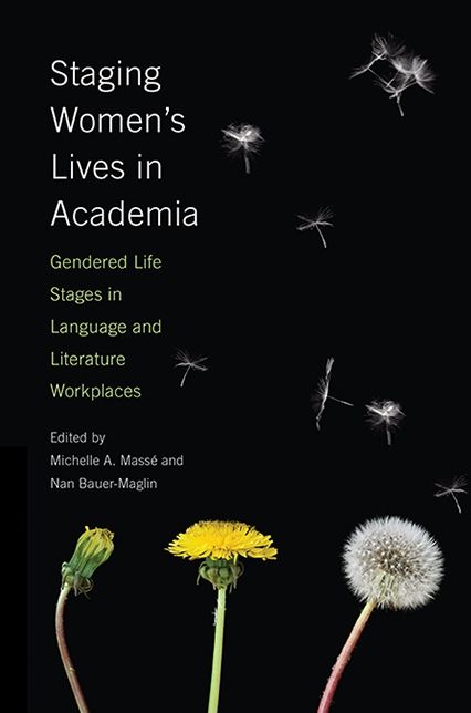 Staging Women's Lives in Academia: Gendered Life Stages in Language and Literature Workplaces