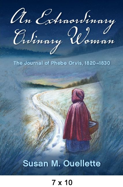 An Extraordinary Ordinary Woman: The Journal of Phebe Orvis, 1820-1830