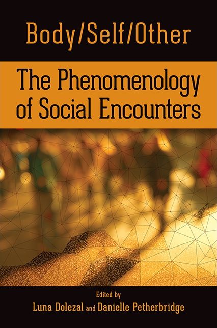 Body/Self/Other: The Phenomenology of Social Encounters