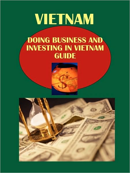 Doing Business And Investing In Vietnam Guide