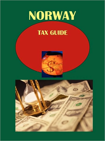 Norway Tax Guide Volume 1 Strategic And Practical Information And Regulations