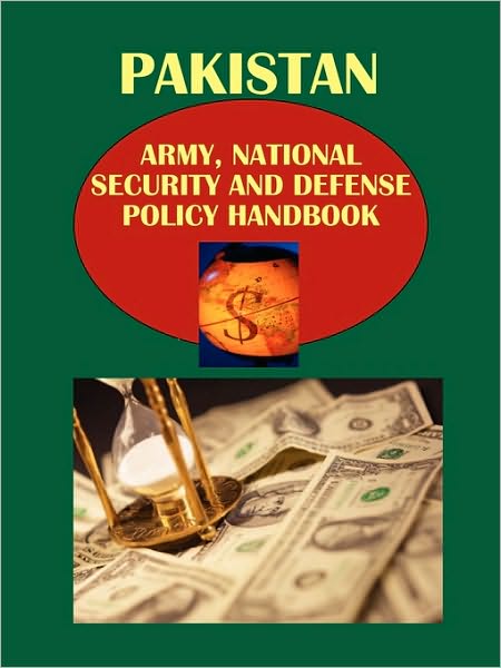 Pakistan Army, National Security And Defense Policy Handbook