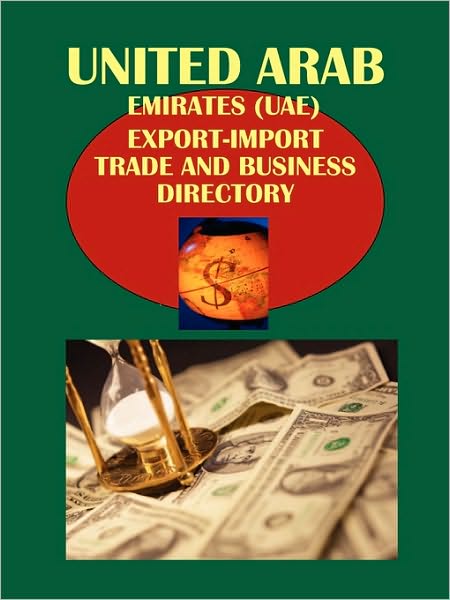 United Arab Emirates (Uae) Export-Import Trade And Business Directory