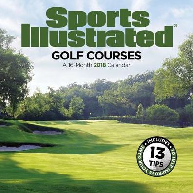 2018 SPORTS ILLUSTRATED GOLF COURSES WALL CALENDAR