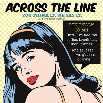 2018 ACROSS THE LINE WALL CALENDAR