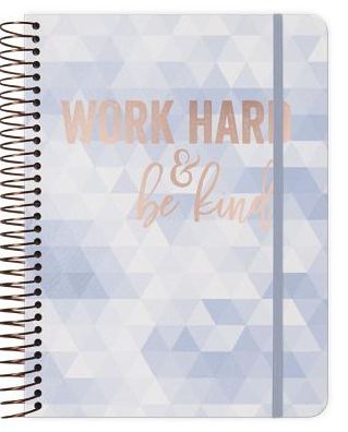 2018 WORK HARD & BE KIND WEEKLY PLANNER