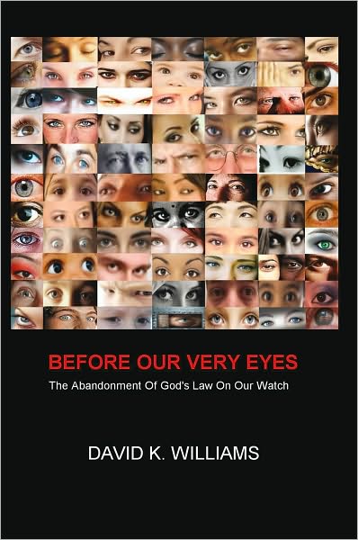 Before Our Very Eyes: The Abandonment of God's Law on Our Watch