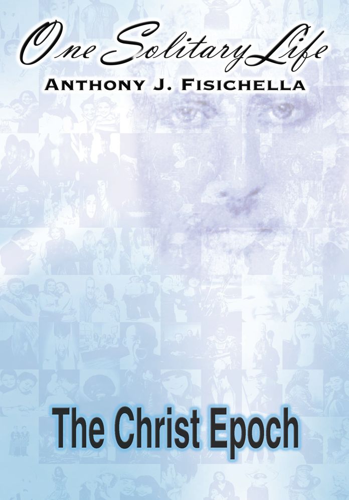 One Solitary Life: Book III - The Christ Epoch