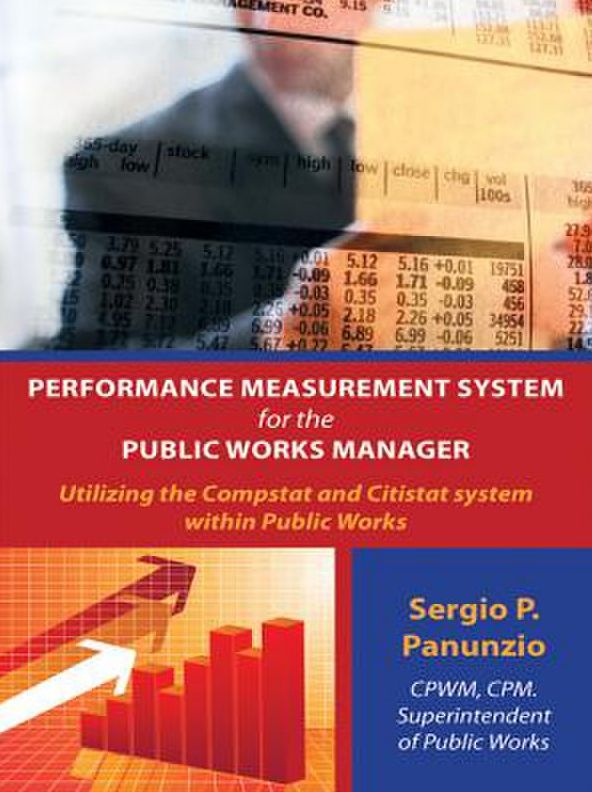 Performance Measurement System for the Public Works Manager: Utilizing the Compstat and Citistat system within Public Works