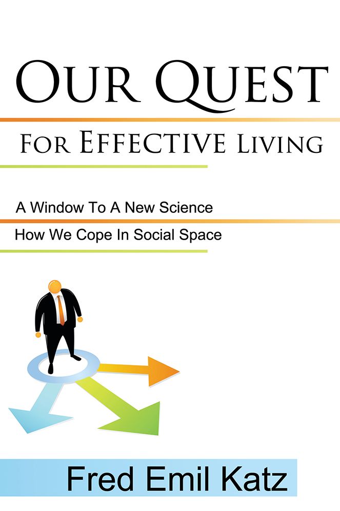 Our Quest for Effective Living: A Window to a New Science / How We Cope in Social Space