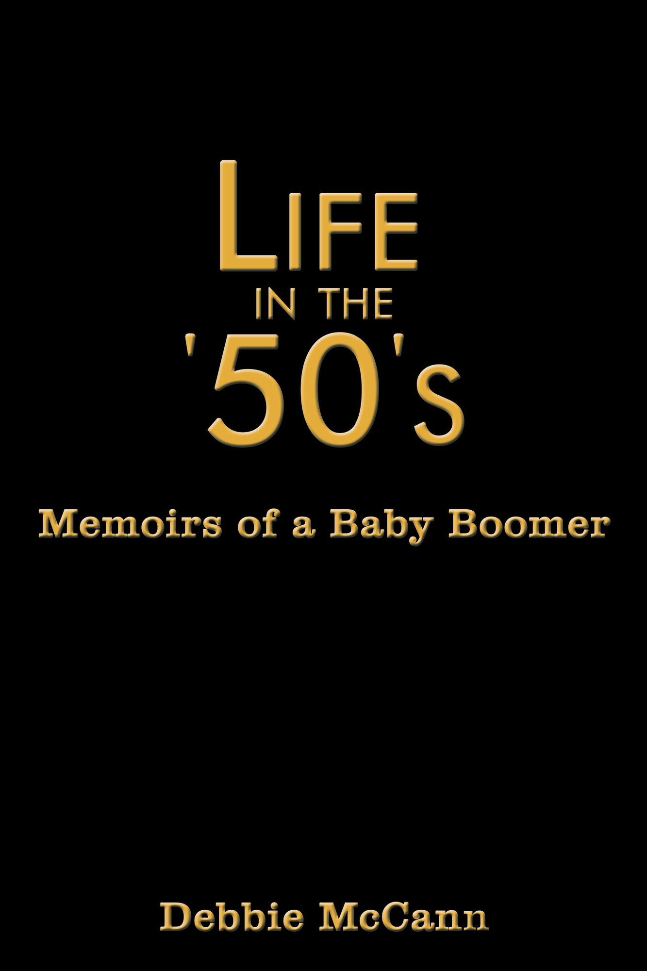 Life in the '50's: Memoirs of a Baby Boomer
