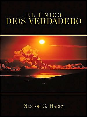 El Único Dios Verdadero