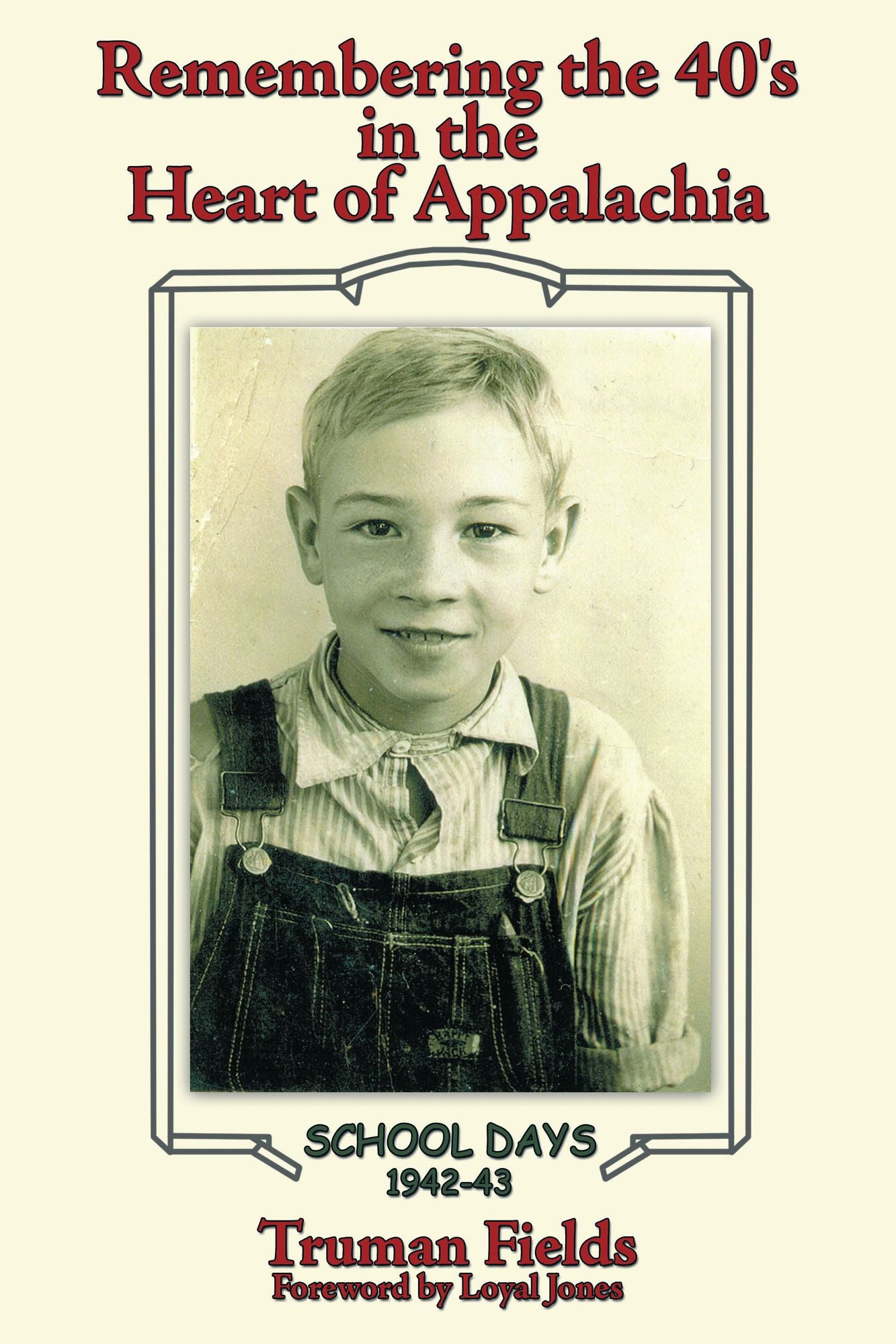 Remembering the 40's: In The Heart of Appalachia