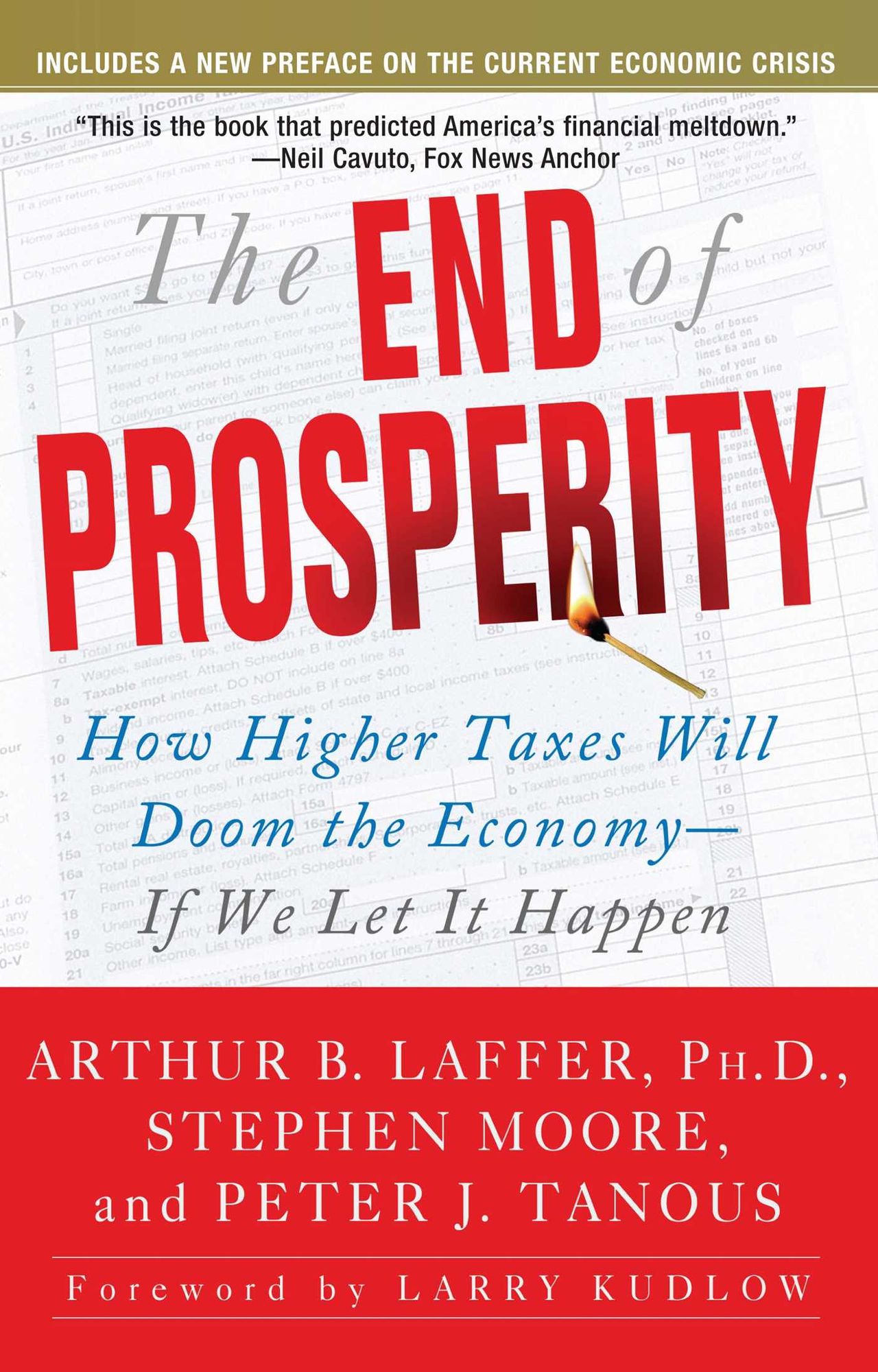 The End of Prosperity: How Higher Taxes Will Doom the Economy--If We Let It Happen